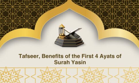 Tafseer, Benefits of the First 4 Ayats of Surah Yasin